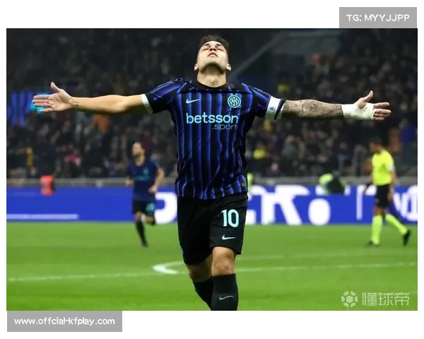 劳塔罗2025年意甲进球已达10球，状态持续火热